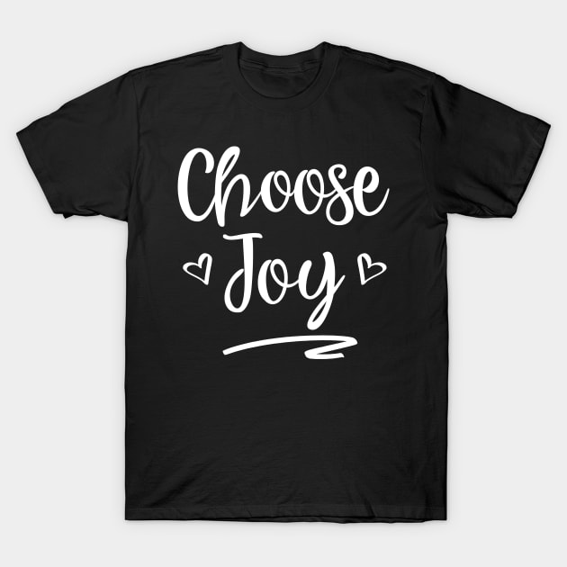 Choose Joy - Christian Inspiration Faith T-Shirt (White) T-Shirt by lucidghost